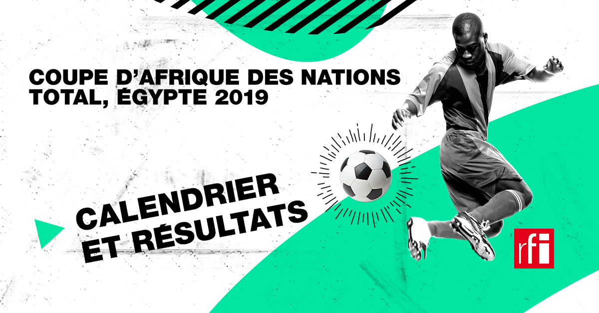 Coupe D Afrique Des Nations Calendrier Et R Sultats Rfi